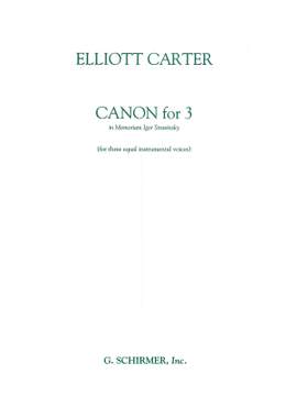 Elliott Carter: Canon for 3 - In Memoriam of Igor Stravinsky