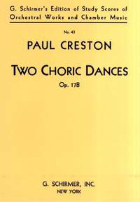 Paul Creston: 2 Choric Dances, Op. 17b