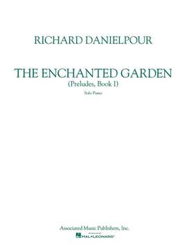 Richard Danielpour: Enchanted Garden - The Piano Solo Preludes Book 1