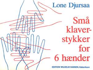 Lone Djursaa: Små Klaverstykker For 6 Hænder