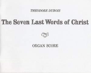 Théodore Dubois: Seven Last Words of Christ