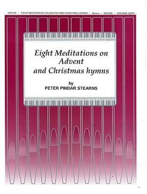 Peter Pindar Stearns: Eight Meditations On Advent and Christmas Hymns