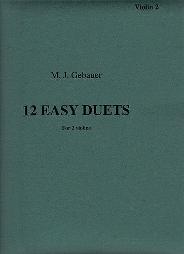 Michel Joseph Gebauer: 12 Easy Duets For Two Violins Op. 10