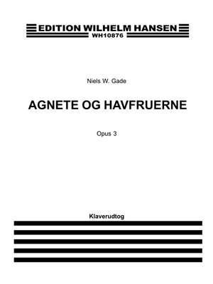 Niels Wilhelm Gade: Agnete and Havfruerne Op. 3