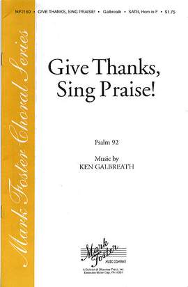 Ken Galbreath: Give Thanks, Sing Praise