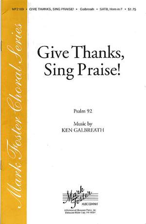 Ken Galbreath: Give Thanks, Sing Praise