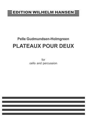 Pelle Gudmundsen-Holmgreen: Plateaux Pour Deux