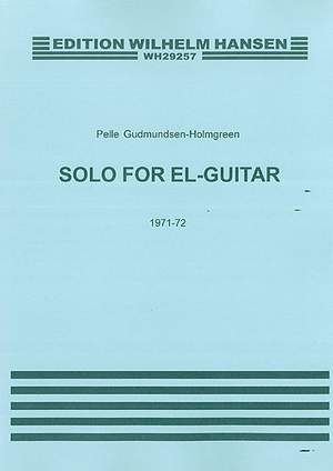 Pelle Gudmundsen-Holmgreen: Solo For Electric Guitar