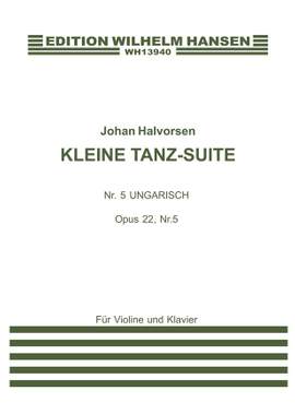 Johan Halvorsen: Kleine Tanz Suite Op. 22 No. 5
