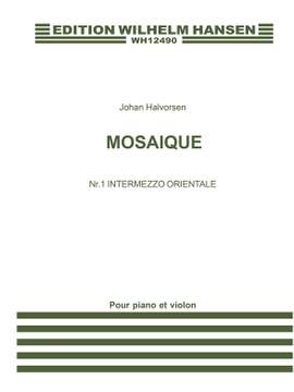 Johan Halvorsen: Mosaique For Violin and Piano No. 1 'Intermezzo'