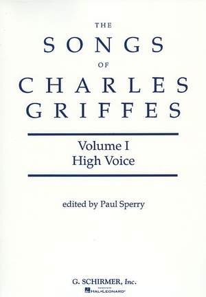 Charles Tomlinson Griffes: Songs of Charles Griffes - Volume I