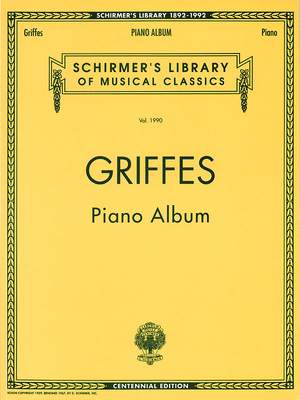 Charles Tomlinson Griffes: Piano Album (Centennial Edition)
