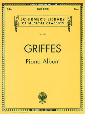 Charles Tomlinson Griffes: Piano Album (Centennial Edition)