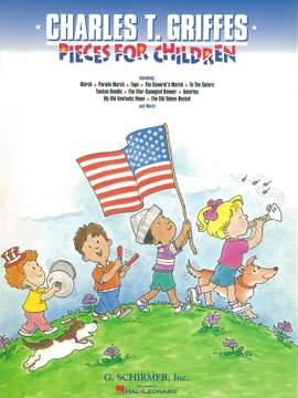 Charles Tomlinson Griffes: Pieces for Children