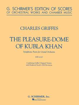 Charles Tomlinson Griffes: The Pleasure Dome of Kubla Khan
