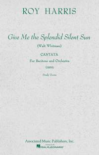 Roy Harris: Give Me the Splendid Silent Sun (1959)