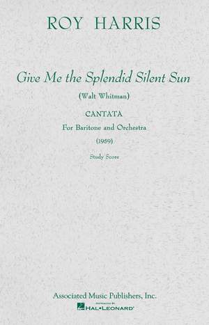 Roy Harris: Give Me the Splendid Silent Sun (1959)