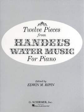 Georg Friedrich Händel: 12 Pieces from Water Music