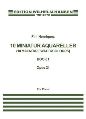 Fini Henriques: Miniature Aquarelles Op. 21 Book 1