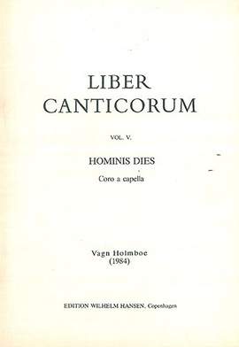 Vagn Holmboe: Hominis Dies Op.158a - Liber Canticorum Va