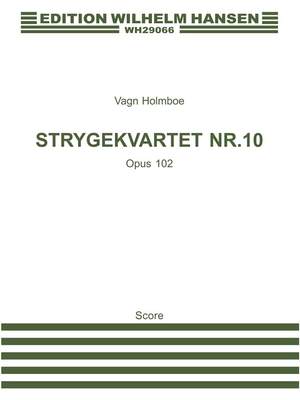 Vagn Holmboe: String Quartet No.10 Op.102