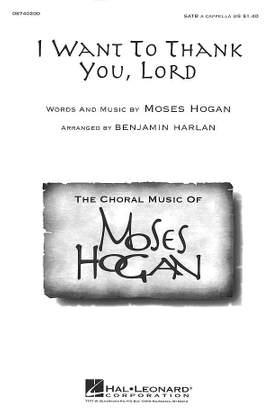 Moses Hogan: I Want to Thank You, Lord