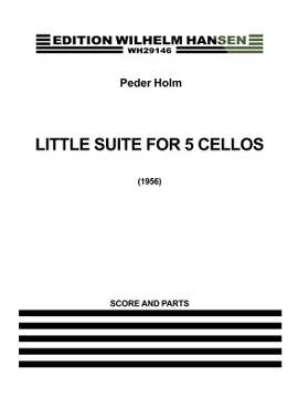 Peder Holm: Little Suite For Five Cellos