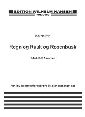Bo Holten_Hans Christian Andersen: Regn Og Rusk Og Rosenbusk