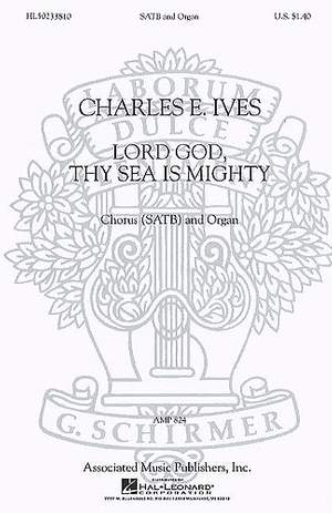 Charles E. Ives: Lord God Thy Sea Is Mighty