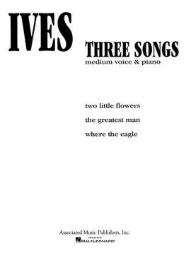 Charles E. Ives: 3 Songs