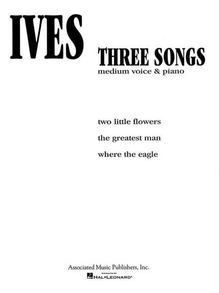 Charles E. Ives: 3 Songs