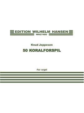 Knud Jeppesen: Fifty Koralforspil For Organ