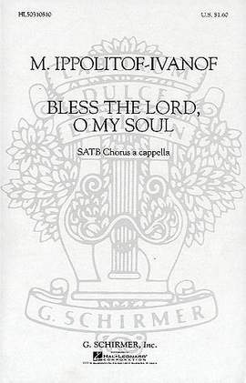 Mikhail Ippolitov-Ivanov: Bless The Lord O My Soul