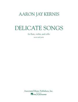 Aaron Jay Kernis: Delicate Songs