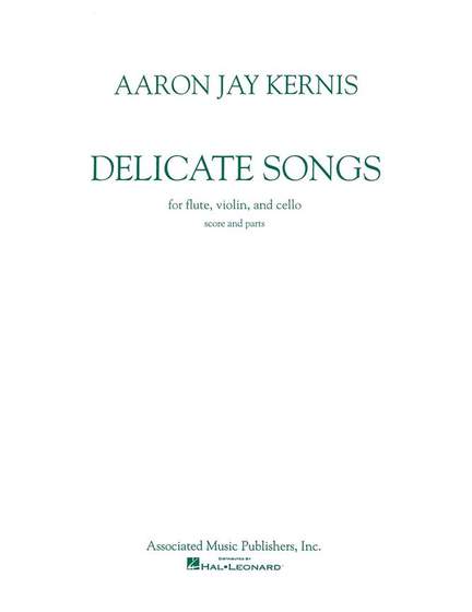 Aaron Jay Kernis: Delicate Songs