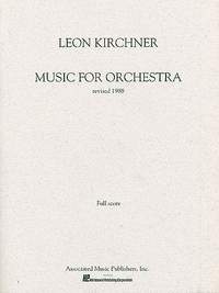 Leon Kirchner: Music for Orchestra (1988 Revision)