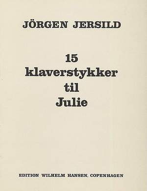 Jorgen Jersild: 15 Piano Pieces For Julie