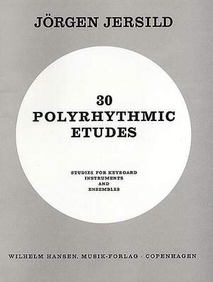 Jorgen Jersild: 30 Polyrhythmic Etudes