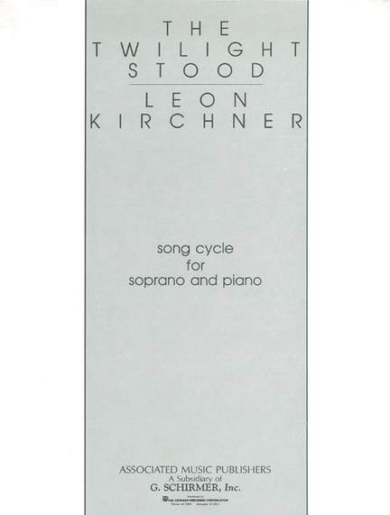 Leon Kirchner: The Twilight Stood