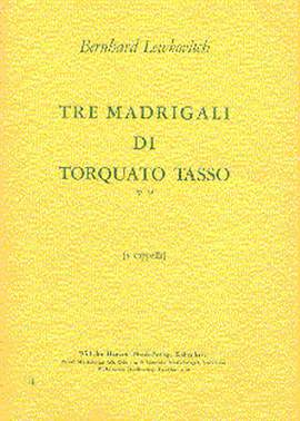Bernhard Lewkovitch: Tre Madrigali Di Torquato Tasso Op. 13