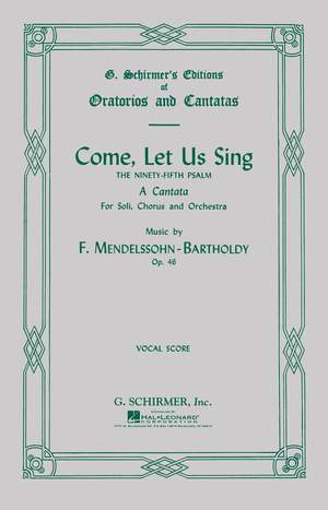 Felix Mendelssohn Bartholdy: Come, Let Us Sing Op.46