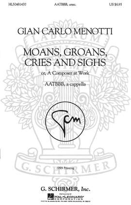 Gian Carlo Menotti: Moans, Groans, Cries, and Sighs