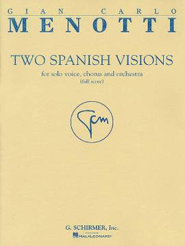 Gian Carlo Menotti: Two Spanish Visions