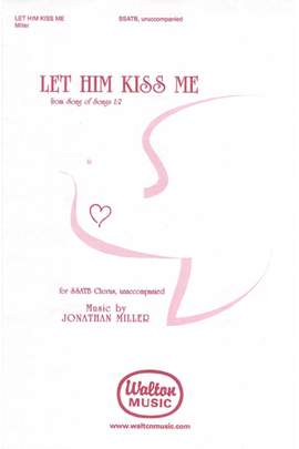 Jonathan Miller: Let Him Kiss Me