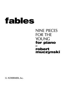 Robert Muczynski: Fables: 9 Pieces for the Young