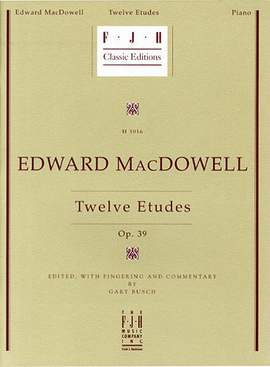 Edward MacDowell: Twelve Etudes Op.39