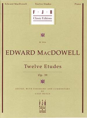 Edward MacDowell: Twelve Etudes Op.39