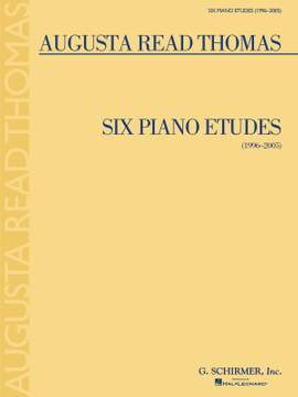 Augusta Read Thomas: 6 Piano Etudes (1996-2005)