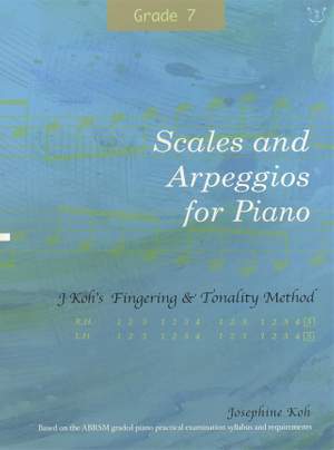 Josephine Koh: Scales and Arpeggios For Piano Grade 7