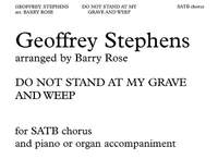 Geoff Stephens: Do Not Stand At My Grave And Weep